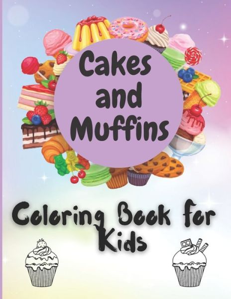 Cover for Elli Steele · Cakes and Muffins Coloring Book For Kids (Paperback Book) (2021)