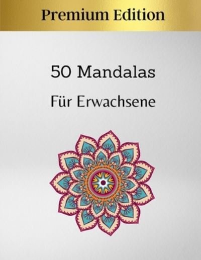 Cover for Pippa Philson · 50 Mandalas Für Erwachsene - Premium Edition (Paperback Bog) (2021)