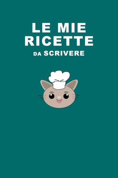 Cover for Mashup M Publishing · Le Mie Ricette (Paperback Book) (2020)