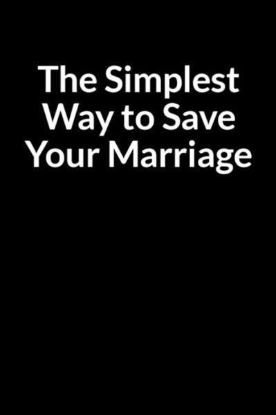 Cover for Tee Tinnashe · The Simplest Way to Save Your Marriage (Taschenbuch) (2020)