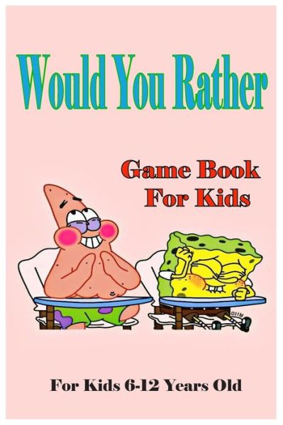 Cover for Game Pro · WOULD YOU RATHER GAME BOOK FOR KIDS for kids 6-12 ages old (Paperback Book) (2020)