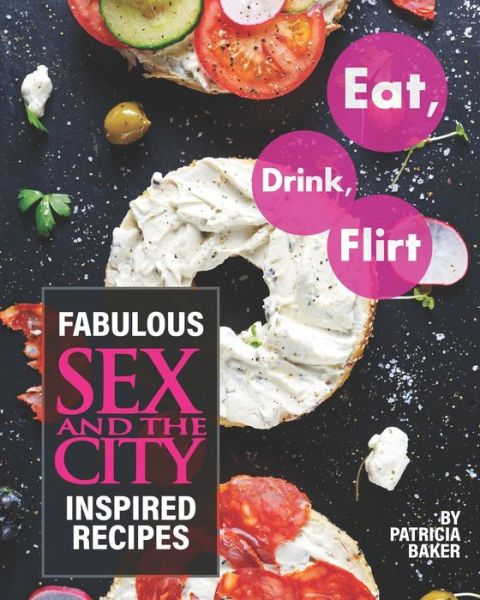 Cover for Patricia Baker · Eat, Drink, Flirt (Paperback Book) (2020)