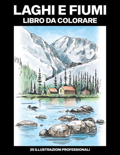 Cover for East Shore Pubblicazioni · Laghi e Fiumi Libro da Colorare (Paperback Book) (2020)