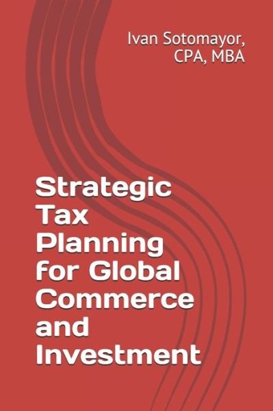 Cover for Cpa Mba Sotomayor · Strategic Tax Planning for Global Commerce and Investment (Pocketbok) (2020)