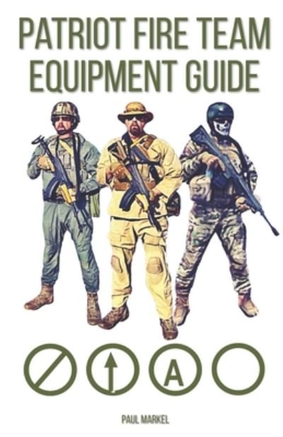 Cover for Paul G Markel · Patriot Fire Team Equipment Guide (Pocketbok) (2020)