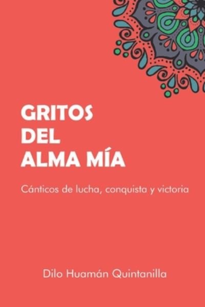 Cover for Dilo Huaman Quintanilla · Gritos del Alma Mia (Paperback Book) (2020)