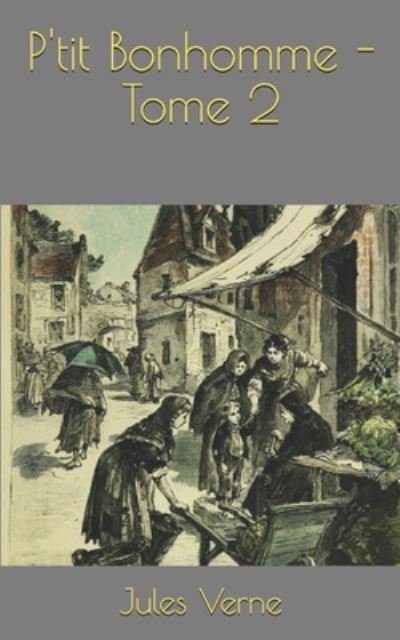 Cover for Jules Verne · P'tit Bonhomme - Tome 2 (Pocketbok) (2020)