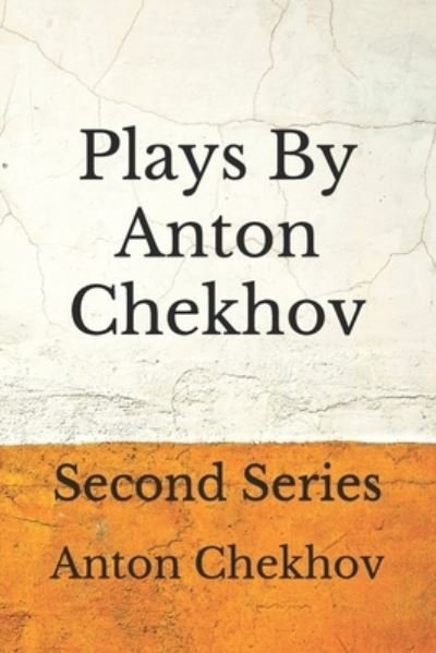 Cover for Anton Chekhov · Plays By Anton Chekhov (Taschenbuch) (2020)