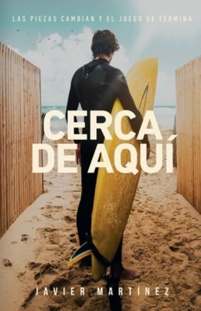 Cover for Javier Martinez · Cerca de aqui (Paperback Book) (2020)