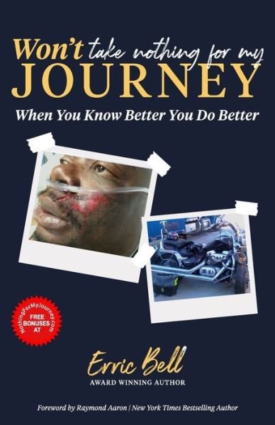 Won't Take Nothing for My Journey - Erric Bell - Livros - Independently Published - 9798677171437 - 31 de agosto de 2020