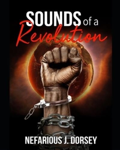 Cover for Nefarious J Dorsey · Sounds of A Revolution (Pocketbok) (2021)