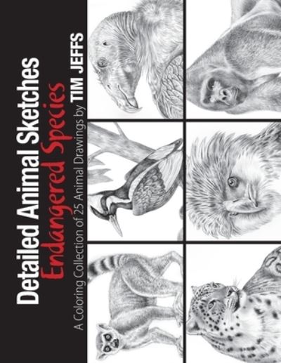 Detailed Animal Sketches Endangered Species - Tim Jeffs - Książki - Independently Published - 9798705331437 - 7 lutego 2021