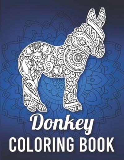 Cover for Traylor Illustrations · Donkey Coloring Book: Featuring 40 Single - Sided Unique Donkey Coloring Pages in Mandala Style with Intricate Patterns to Release Stress - Black Background (Paperback Book) (2021)