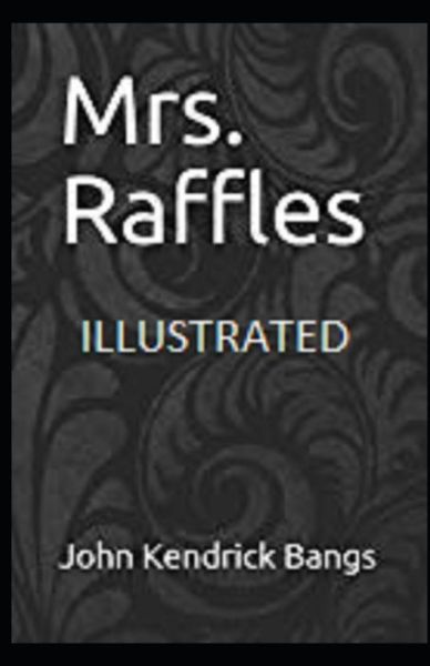 Cover for John Kendrick Bangs · Mrs. Raffles Illustrated (Paperback Book) (2021)