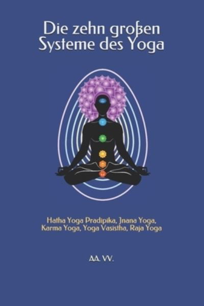 Cover for Aa VV · Die zehn grossen Systeme des Yoga: Hatha Yoga Pradipika, Jnana Yoga, Karma Yoga, Yoga Vasistha, Raja Yoga (Pocketbok) (2021)