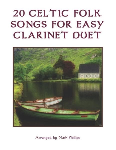Cover for Mark Phillips · 20 Celtic Folk Songs for Easy Clarinet Duet (Taschenbuch) (2021)