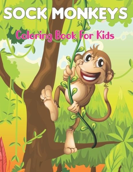Sock Monkeys Coloring Book for Kids: A Unique Collection Of Coloring Pages of Monkeys for Boys & Girls Age 3-8 and 6-9 Vol-1 - Zabeth Hartan Press - Books - Independently Published - 9798749090437 - May 5, 2021