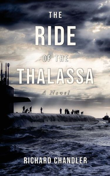 The Ride of the Thalassa: Richard Chandler - Richard Chandler - Books - Independently Published - 9798773622437 - November 25, 2021