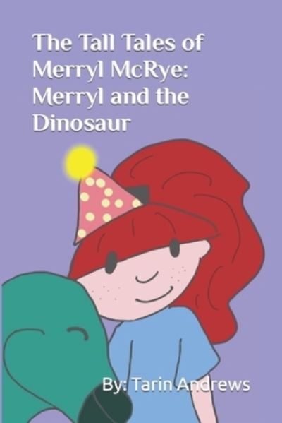 Cover for Tarin Andrews · The Tall Tales of Merryl McRye: Merryl and the Dinosaur - The Tall Tales of Merryl McRye (Taschenbuch) (2022)