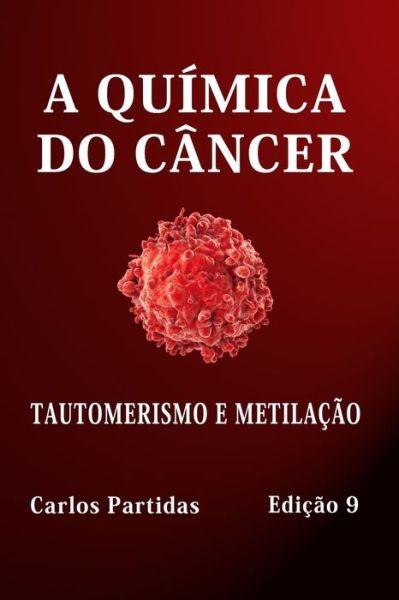 Cover for Carlos L Partidas · A Quimica Do Cancer: Tautomerismo E Metilacao (Paperback Bog) (2022)