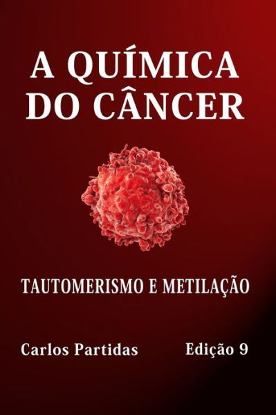 Cover for Carlos L Partidas · A Quimica Do Cancer: Tautomerismo E Metilacao (Pocketbok) (2022)
