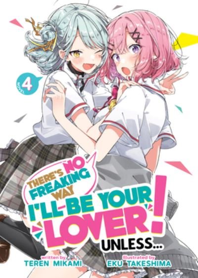 Cover for Teren Mikami · There's No Freaking Way I'll be Your Lover! Unless... (Light Novel) Vol. 4 - There's No Freaking Way I'll be Your Lover! Unless... (Light Novel) (Paperback Bog) (2024)
