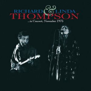 In Concert November 1975 - Thompson,richard & Linda - Música - POLYDOR - 0602498482438 - 6 de agosto de 2007