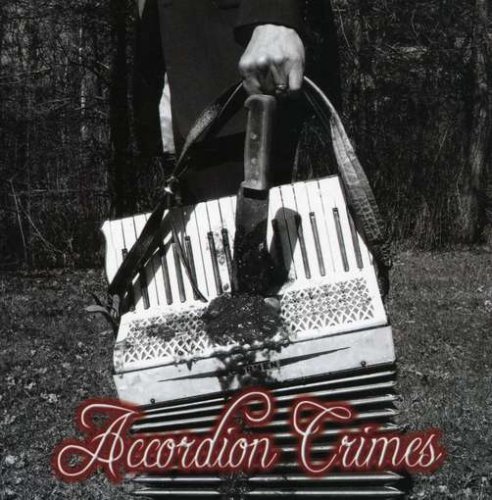 Accordion Crimes - Accordion Crimes - Música - Accordion Crimes - 0634479202438 - 7 de junho de 2005