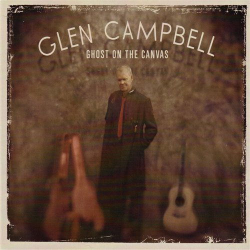 Ghost On The Canvas - Glen Campbell - Musiikki - SURF DOG - 0640424999438 - maanantai 29. elokuuta 2011