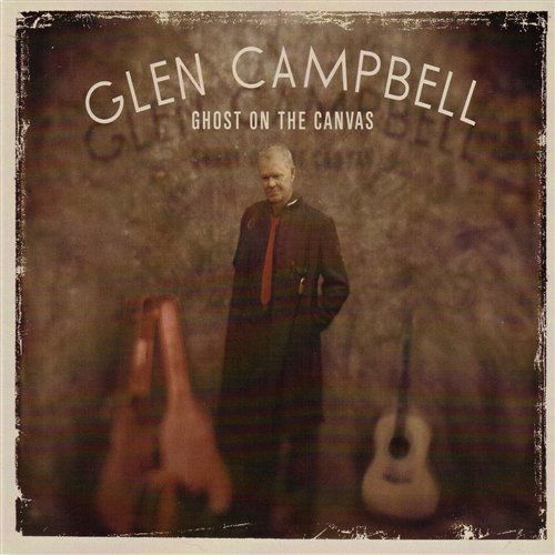 Ghost On The Canvas - Glen Campbell - Musikk - SURF DOG - 0640424999438 - 29. august 2011