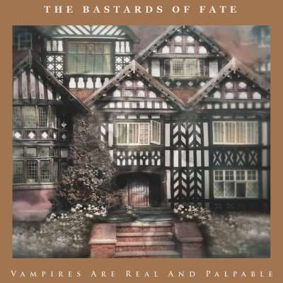 Cover for Bastards of Fate · Vampires Are Real &amp; Palpable (CD) (2014)