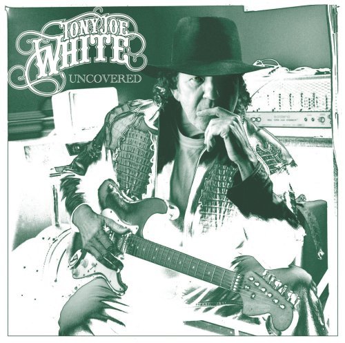 Cover for Tony Joe White · Uncovered (CD) (2006)