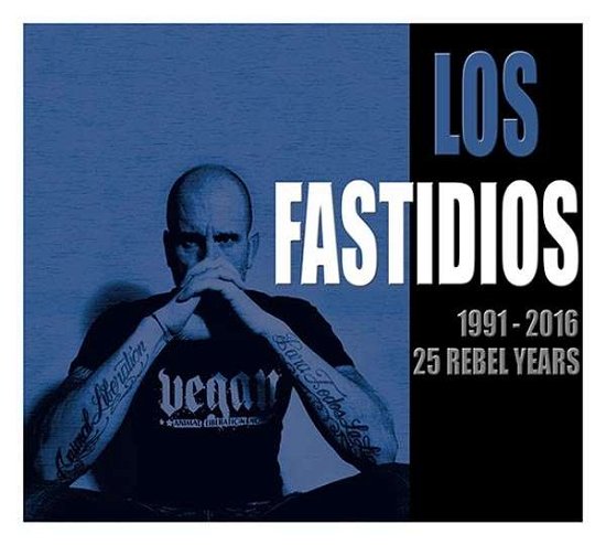 Cover for Los Fastidios · 1991-2016: 25 Rebel Years (CD) [Digipak] (2017)
