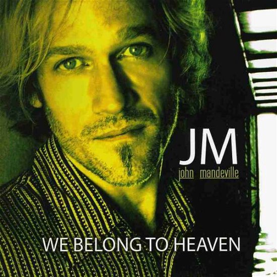 Cover for John Mandeville · We Belong to Heaven (CD) (2009)