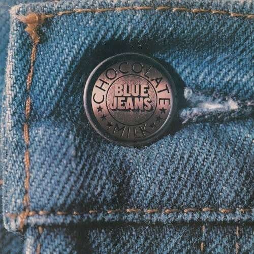 Blue Jeans - Chocolate Milk - Musiikki - FUNKY TOWN GROOVES - 0810736020438 - perjantai 10. marraskuuta 2017