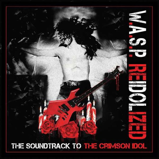 W.a.s.p. · Re-idolized: the Soundtrack to the Crimson Idol (CD/Blu-ray/DVD) [Digipak] (2018)