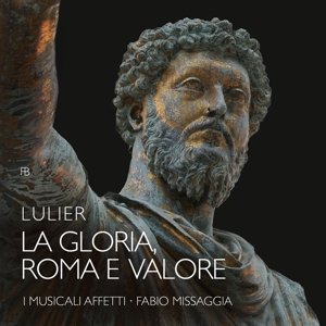 La Gloria, Roma E Valore - G.L. Lulier - Musikk - FRA BERNARDO - 4260307436438 - 23. september 2015