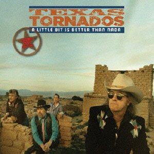 Cover for Texas Tornados · A Little Bit is Better Than Nada--prime Cuts 1990-1996 (CD) [Japan Import edition] (2015)