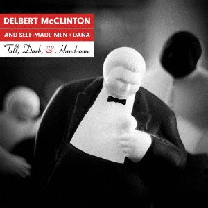 Cover for Delbert Mcclinton · Tall, Dark, And Handsome (CD) [Japan Import edition] (2019)