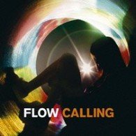 Cover for Flow · Calling &lt;limited&gt; (CD) [Japan Import edition] (2010)
