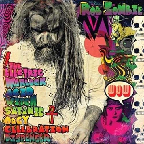 Cover for Rob Zombie · Electric Warlock Acid Witch Satanic Orgy (CD) (2016)