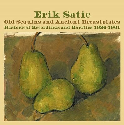 Old Sequins And Ancient Breast - Erik Satie - Musik - CHERRY RED - 5013929336438 - 19. August 2022
