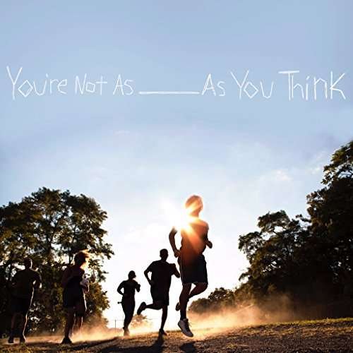 Sorority Noise · YouRe Not As _____ As You Think (CD) [Digipak] (2017)
