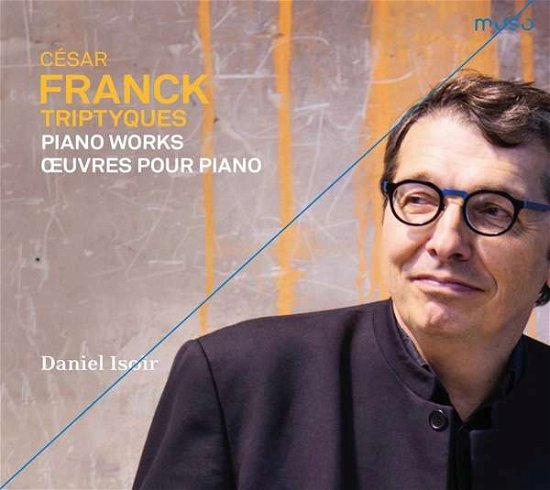 Cover for Daniel Isoir · Cesar Franck: Triptyques / Piano Works (CD) (2021)