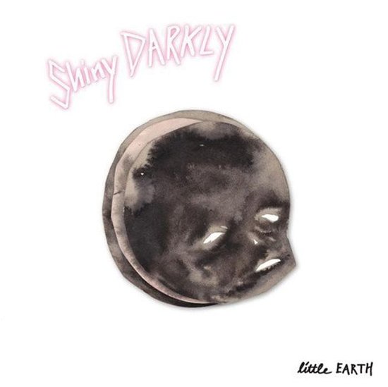 Cover for Shiny Darkly · Little Earth (CD) (2014)