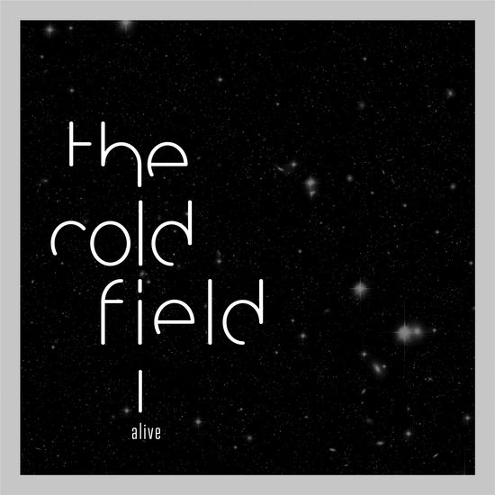 Cover for Cold Field The · Alive (Vinyl Solid Silver Edt.) (LP) (2024)