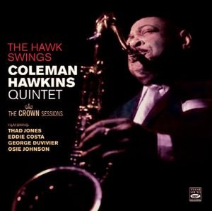 Cover for Coleman Hawkins · The hawk swings: the crown sessions (CD) (2013)