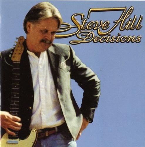 Cover for Steve Hill · Decisions (CD) (2019)
