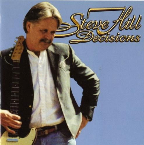 Decisions - Steve Hill - Musikk - SWEET LAKE - 8714691113438 - 12. april 2019