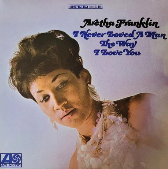 Cover for Aretha Franklin · I Never Loved A Man The Way I Love You (LP)